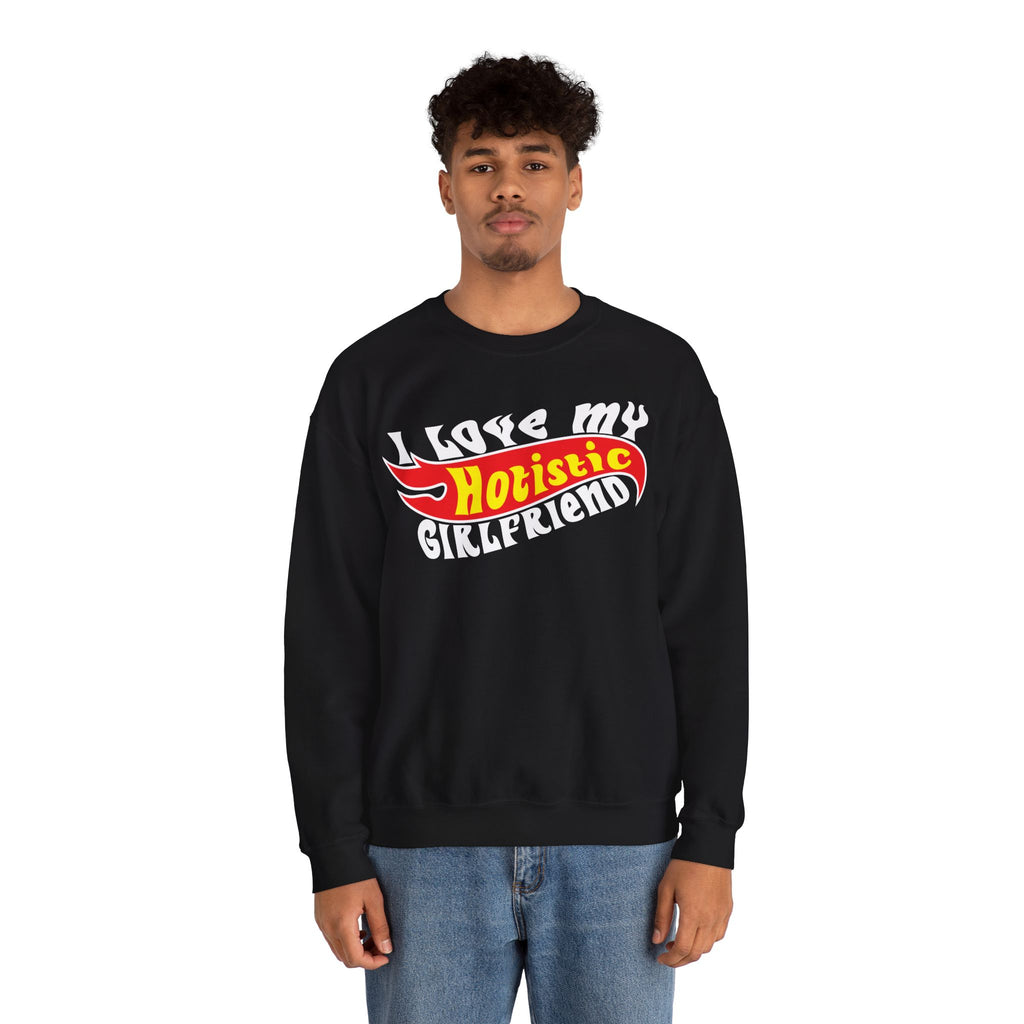 I Love My Hotistic Girlfriend Sweatshirt.