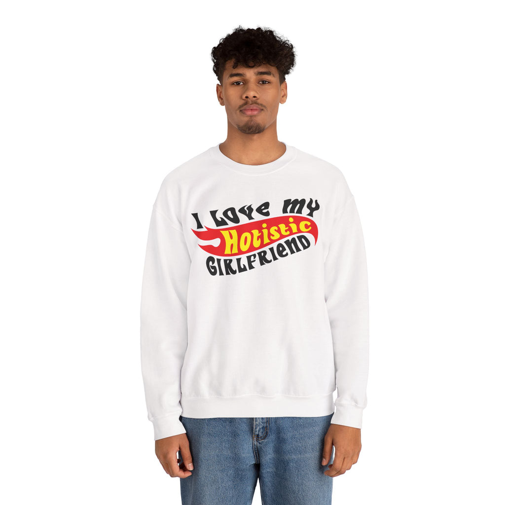 I Love My Hotistic Girlfriend Sweatshirt.