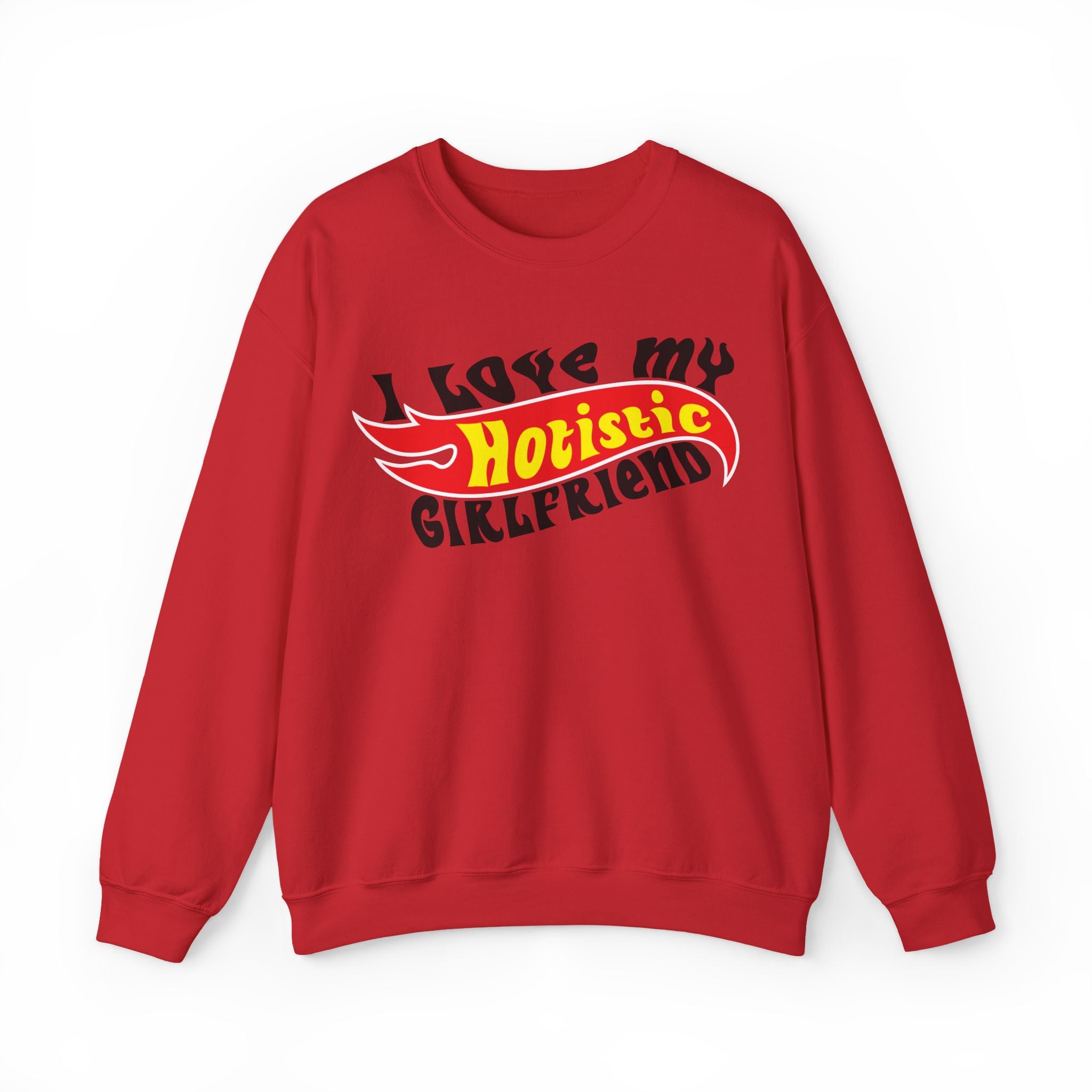 I Love My Hotistic Girlfriend Sweatshirt.