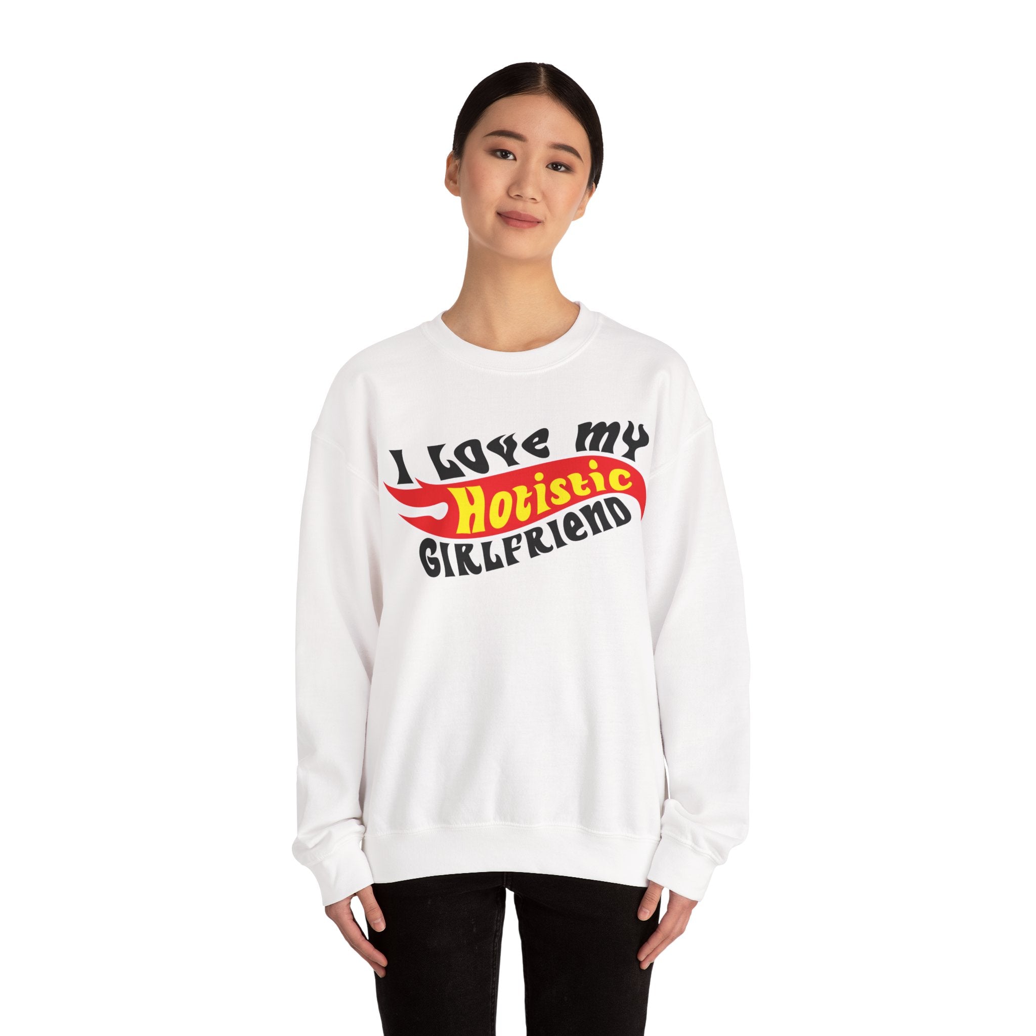 I Love My Hotistic Girlfriend Sweatshirt.