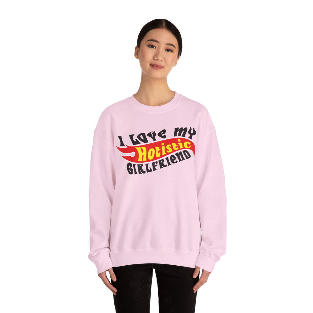 I Love My Hotistic Girlfriend Sweatshirt.