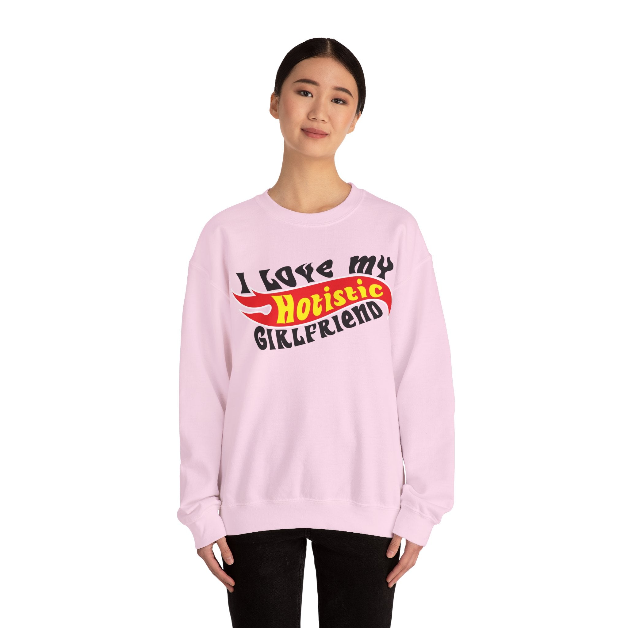 I Love My Hotistic Girlfriend Sweatshirt.