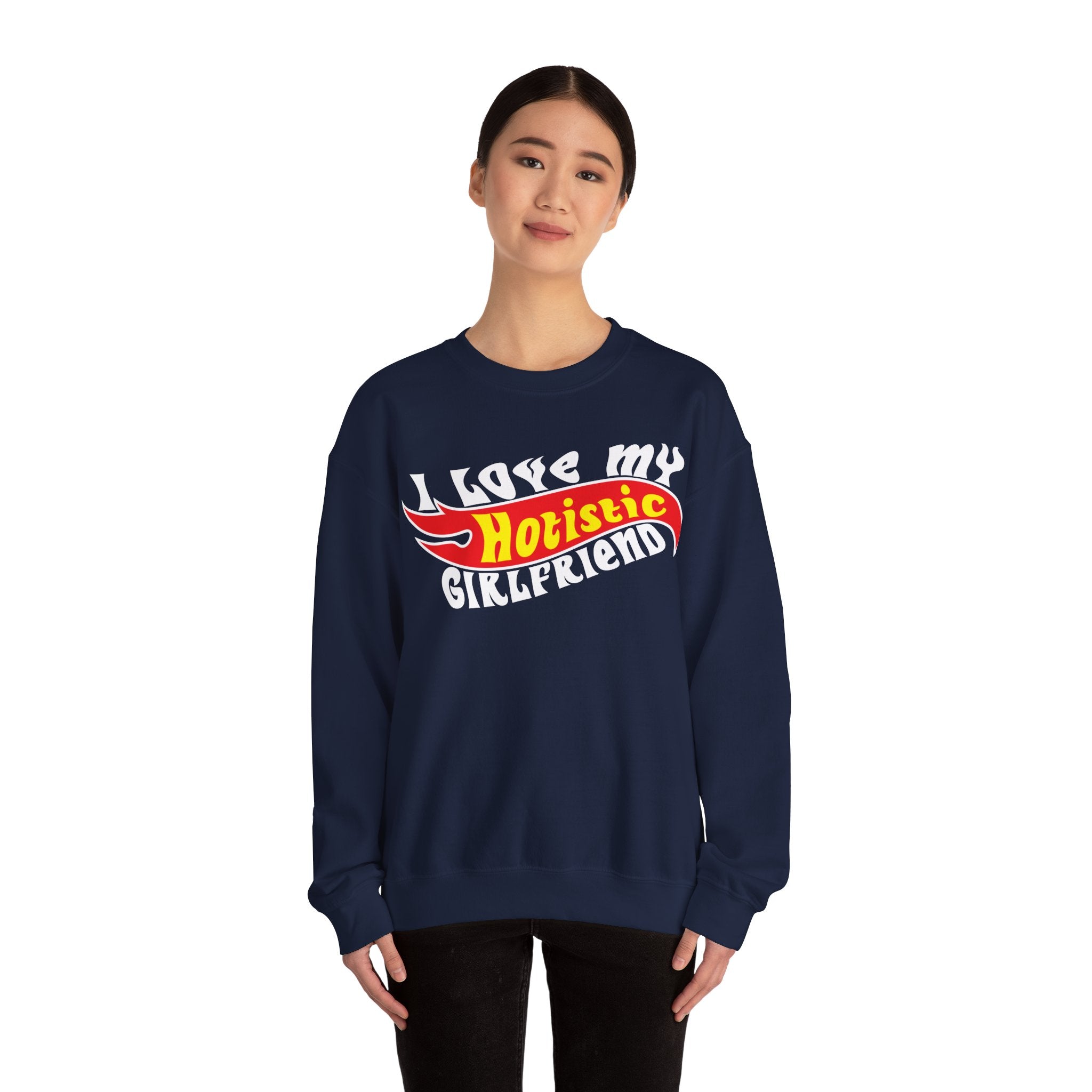 I Love My Hotistic Girlfriend Sweatshirt.