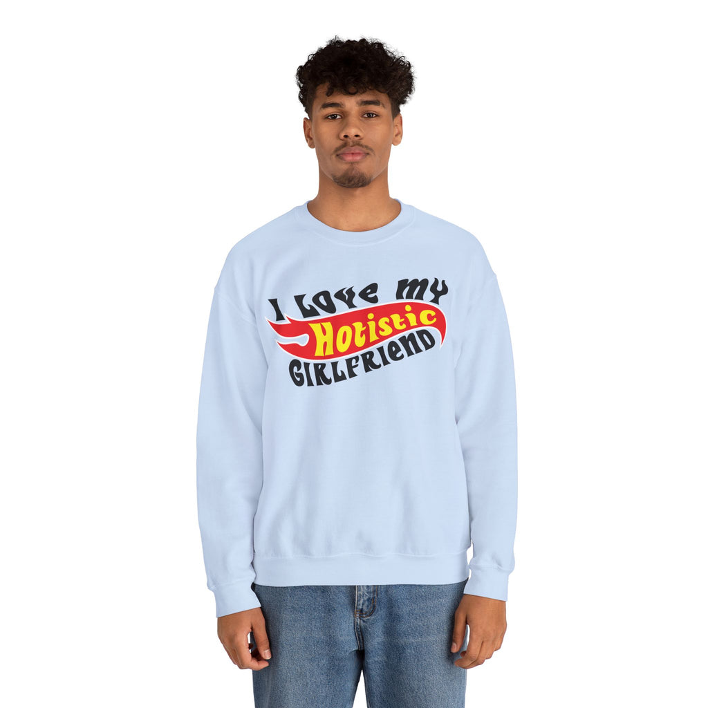 I Love My Hotistic Girlfriend Sweatshirt.