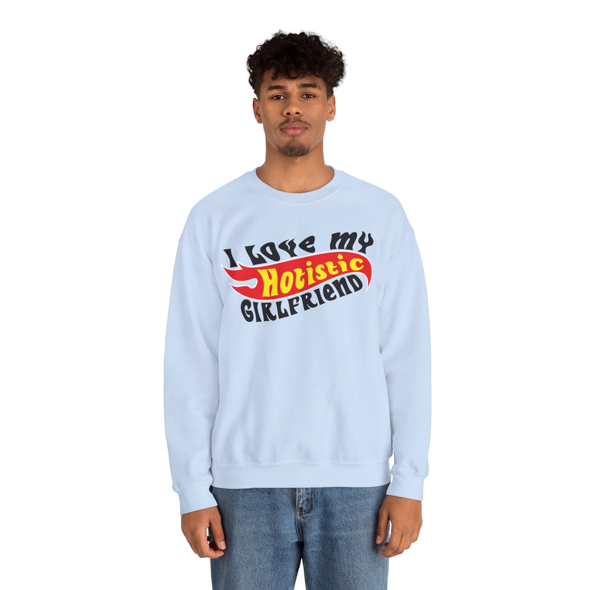 I Love My Hotistic Girlfriend Sweatshirt.