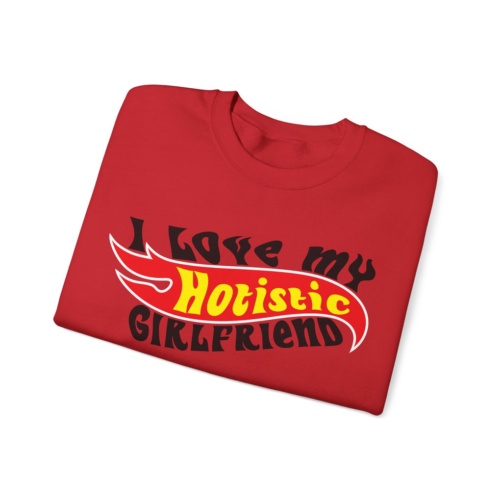 I Love My Hotistic Girlfriend Sweatshirt.