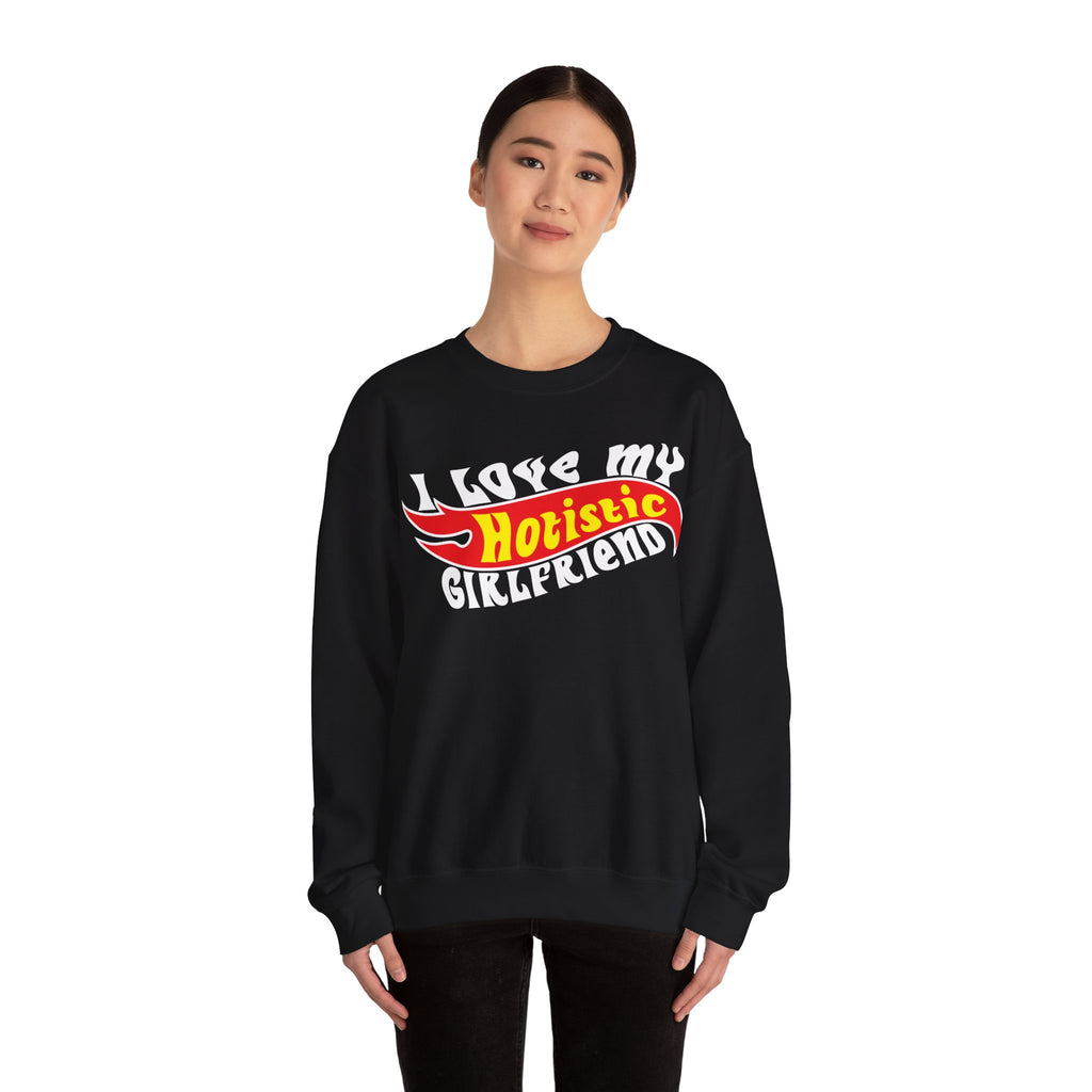 I Love My Hotistic Girlfriend Sweatshirt.