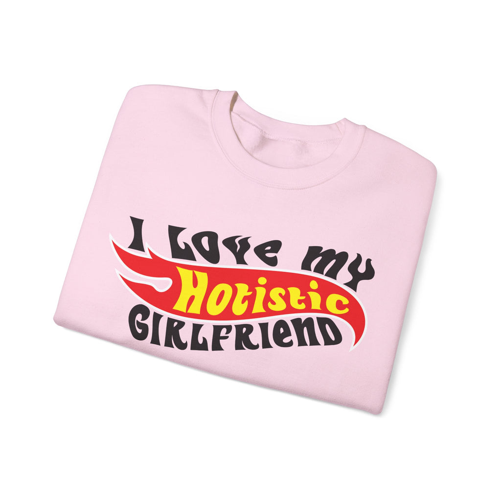 I Love My Hotistic Girlfriend Sweatshirt.