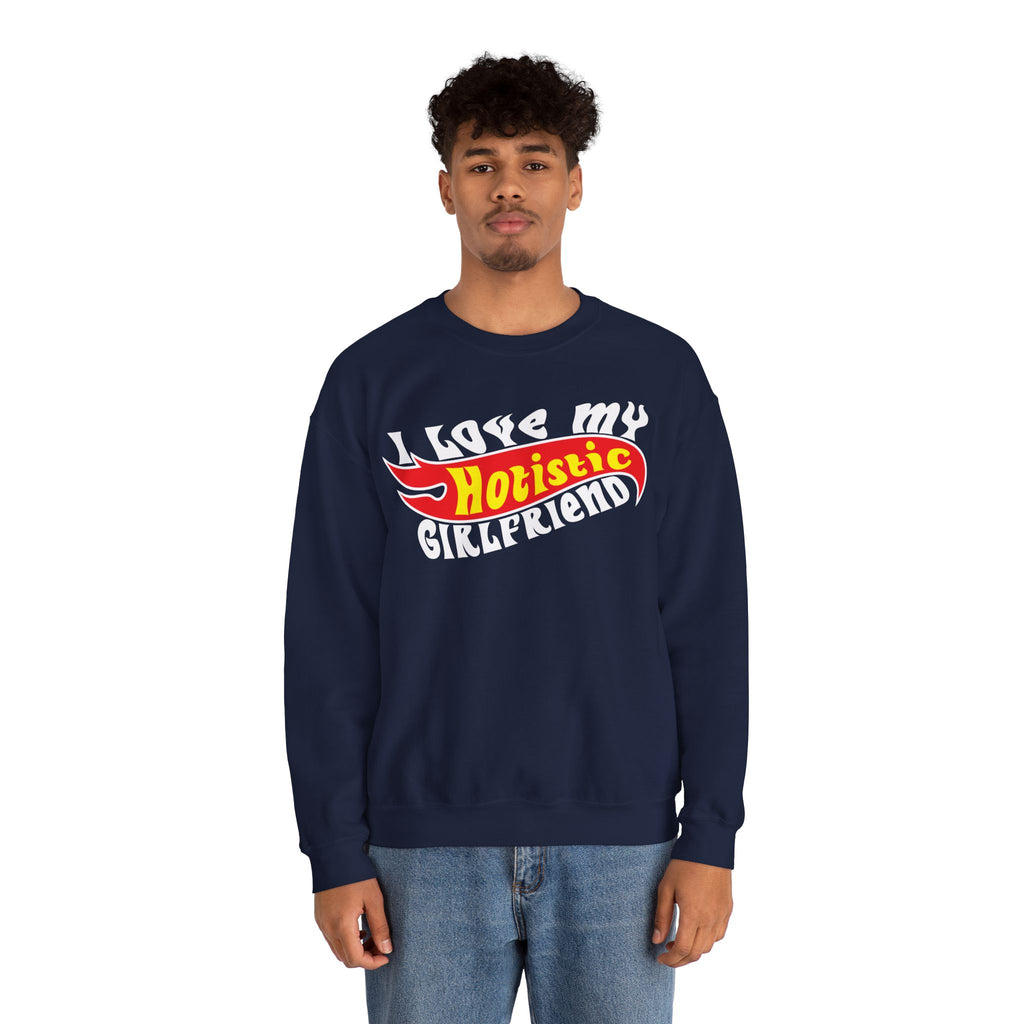 I Love My Hotistic Girlfriend Sweatshirt.