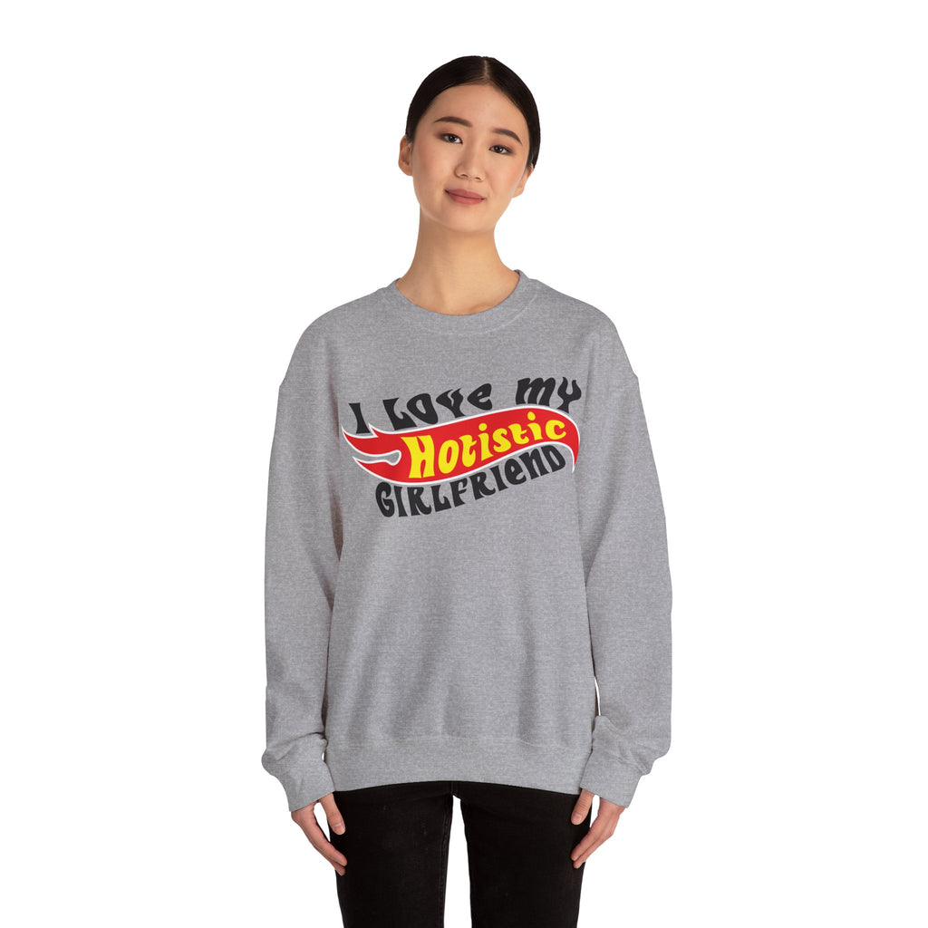 I Love My Hotistic Girlfriend Sweatshirt.